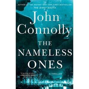 The Nameless Ones: A Thriller -- John Connolly